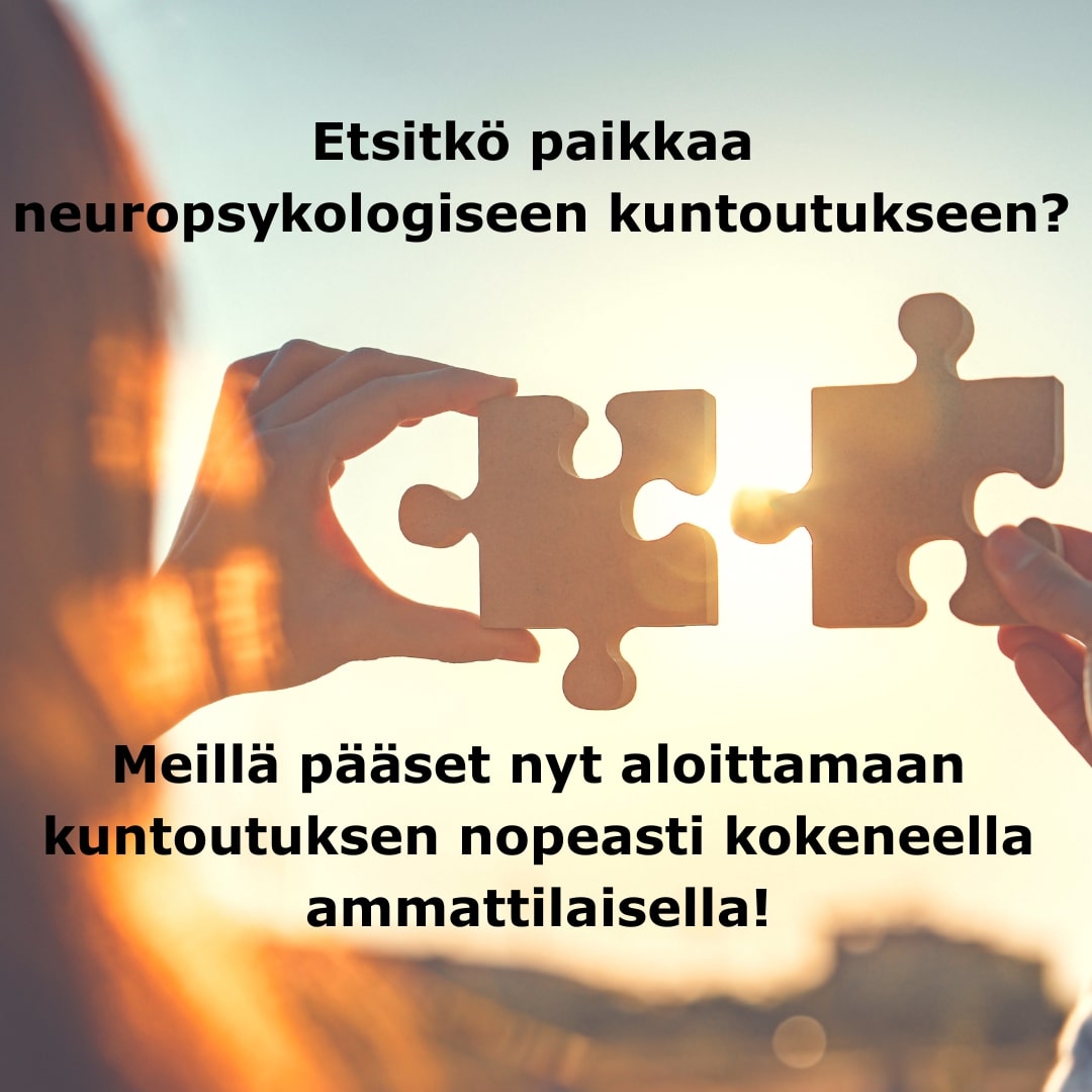 Etsitkö paikkaa neuropsykologiseen kuntoutukseen? Meillä pääset nyt ...